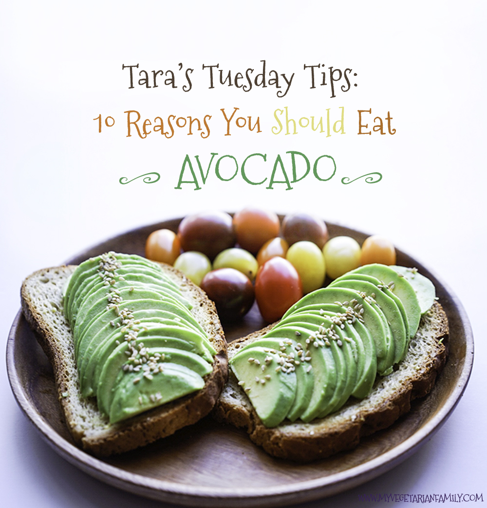 Ten Reasons To Eat Avocado | Tara's Tuesday Tips #myvegetarianfamily