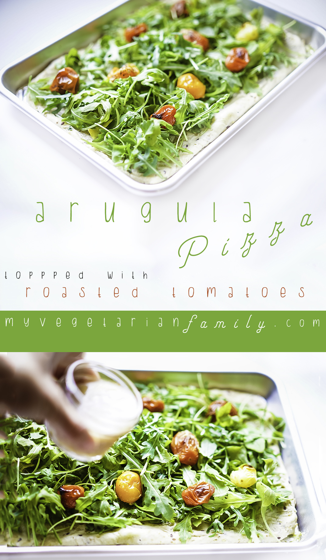 Arugula Pizza with Roasted Tomatoes and healthy homemade salad dressing #vegan #myvegetarianfamily
