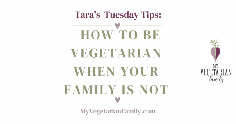 How To Be Vegetarian When Your Family Is Not