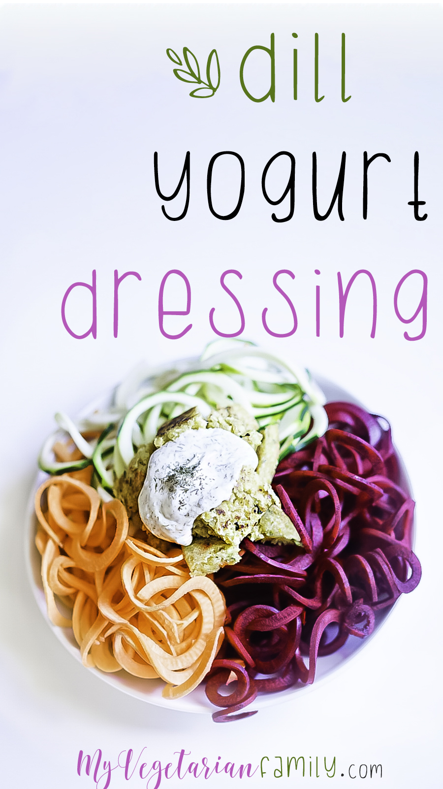 Dill Yogurt Dressing | My Vegetarian Family #dillyogurtdressing 