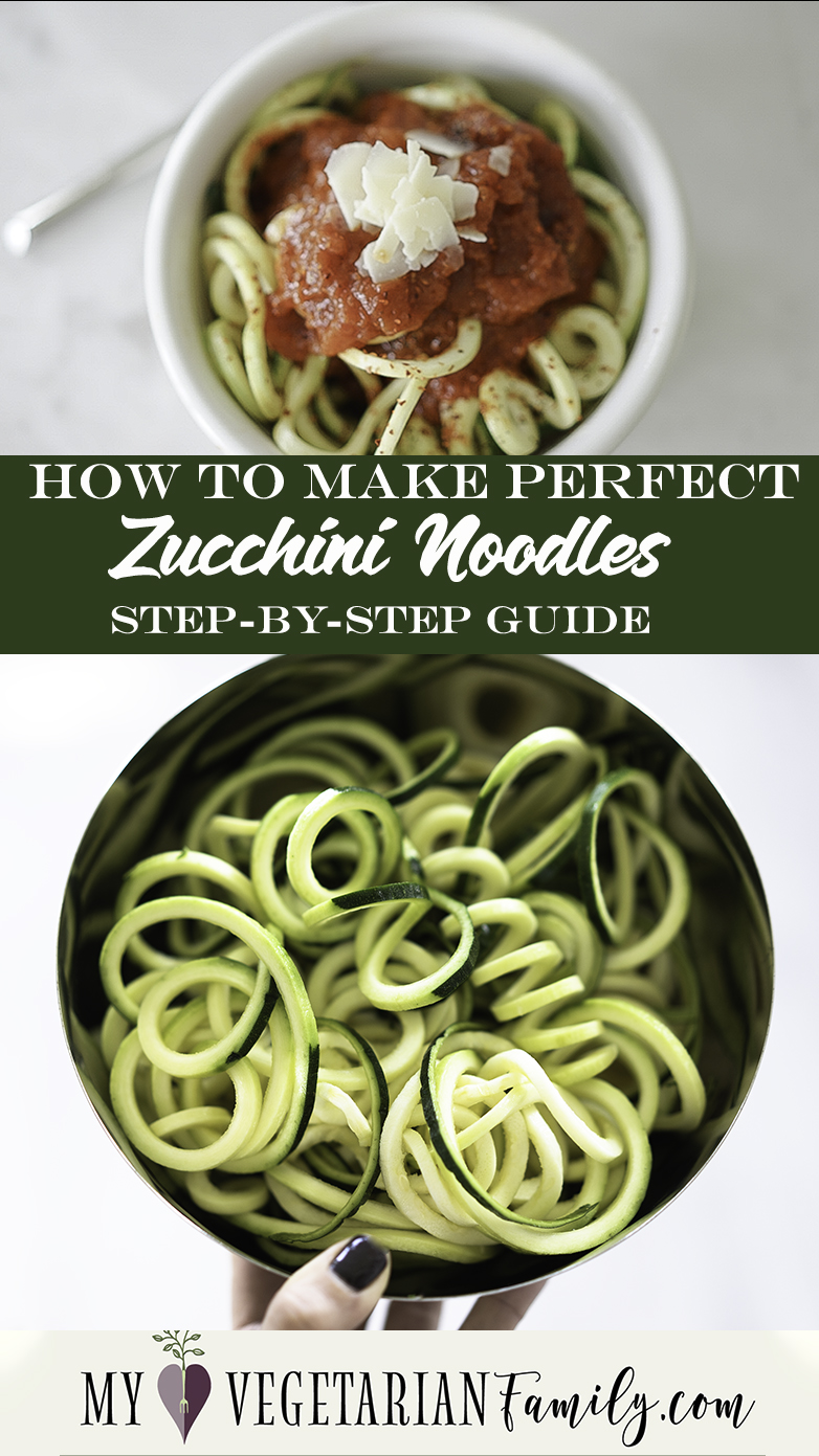 How To Make The Perfect Zucchini Noodles A Step-by-step Guide | My Vegetarian Family #homemadezoodles #howtomakezoodles