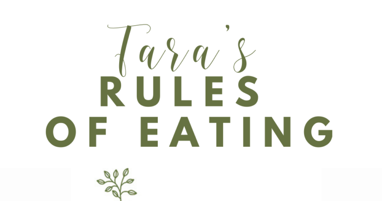 Tara’s Rules of Eating