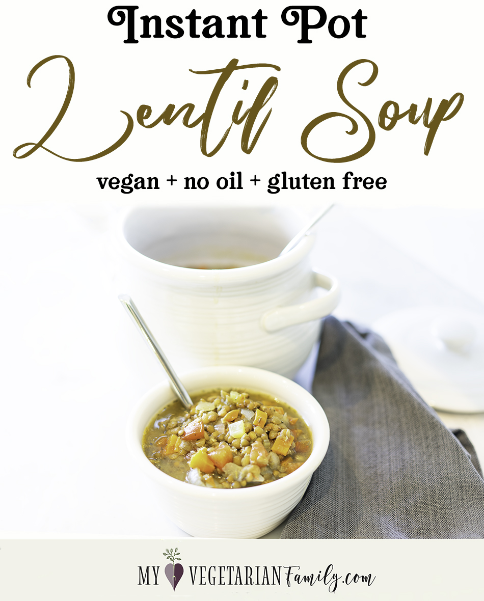 Instant Pot Vegan Lentil Soup | My Vegetarian Family #veganlentilsoup #instantpotrecipe