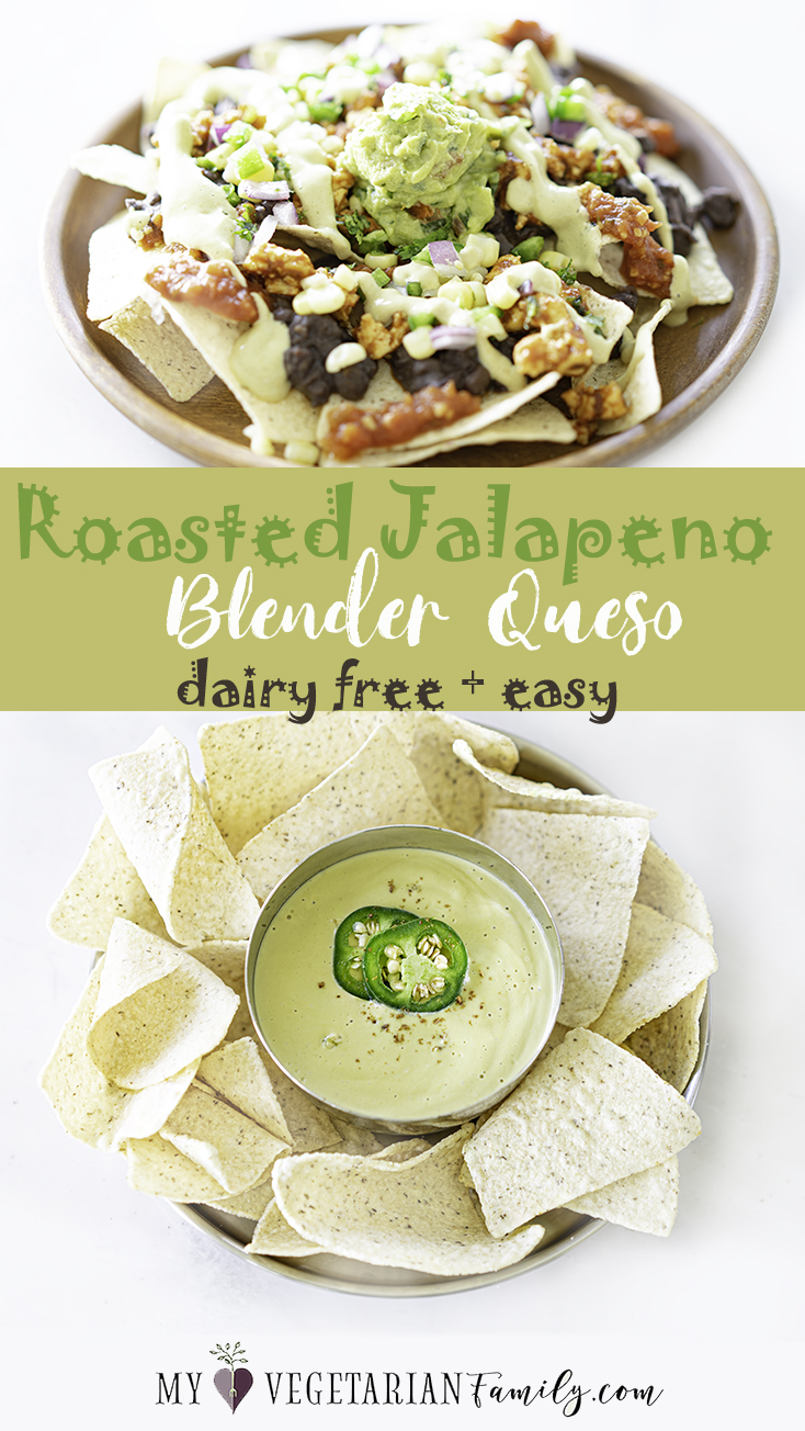 Roasted Jalapeño Blender Queso | Dairy Free | 5-Ingredient Vegan Queso | My Vegetarian Family #veganqueso #cashewqueso #blenderqueso #nondairyqueso #vegannachos