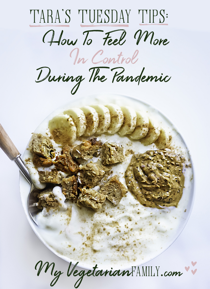 how-to-feel-more-in-control-during-the-pandemic-my-vegetarian-family