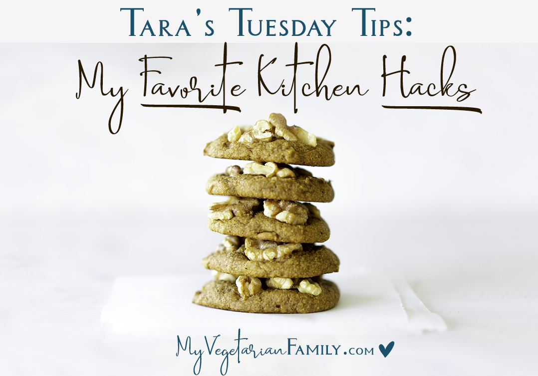 My Favorite Kitchen Hacks | Taras Tuesday Tips | My Vegetarian Family #kitchenhacks #tarastuesdaytips #vegetariankitchen