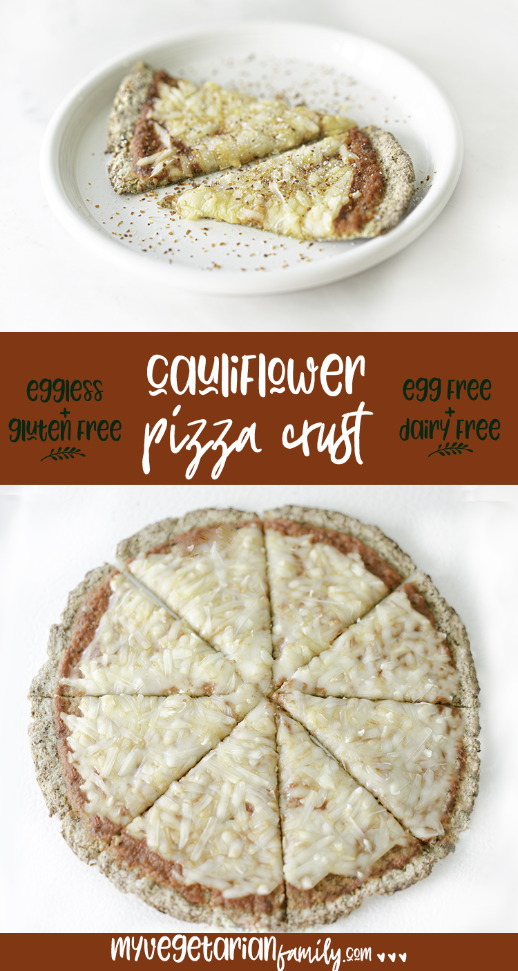 Eggless Cauliflower Pizza Crust (egg-free + dairy-free!)