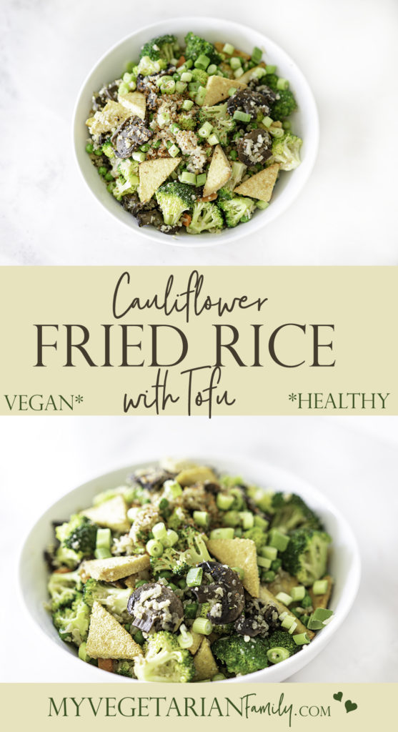 Cauliflower Fried Rice with Tofu | My Vegetarian Family #veganfriedrice #crispytofu #ovenbakedtofu #healthyfriedfrice #cauliflowerfriedrice #vegancauliflowerfriedrice