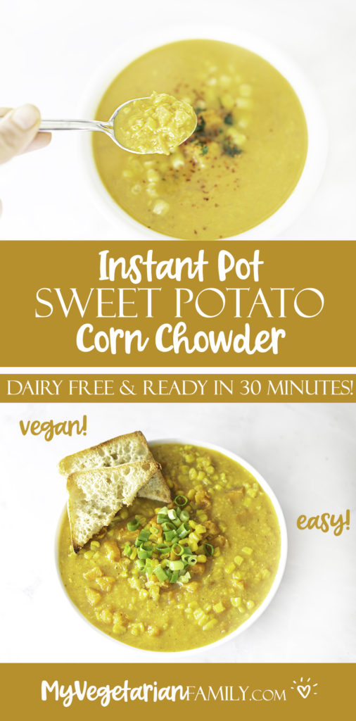 Instant Pot Sweet Potato Corn Chowder | My Vegetarian Family #vegancornchowder #instantpotcornchowder #dairyfreechowder #glutenfreeveganchowder