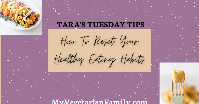 How To Reset Your Healthy Eating Habits