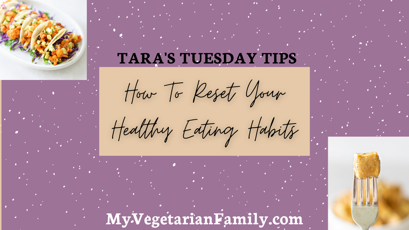 How To Reset Your Healthy Eating Habits