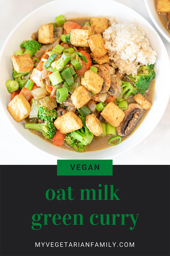 Oat Milk Green Curry | My Vegetarian Family #oatmilkcurry #nococonutmilk #lowfatcurry #tofugreencurry #vegangreencurry