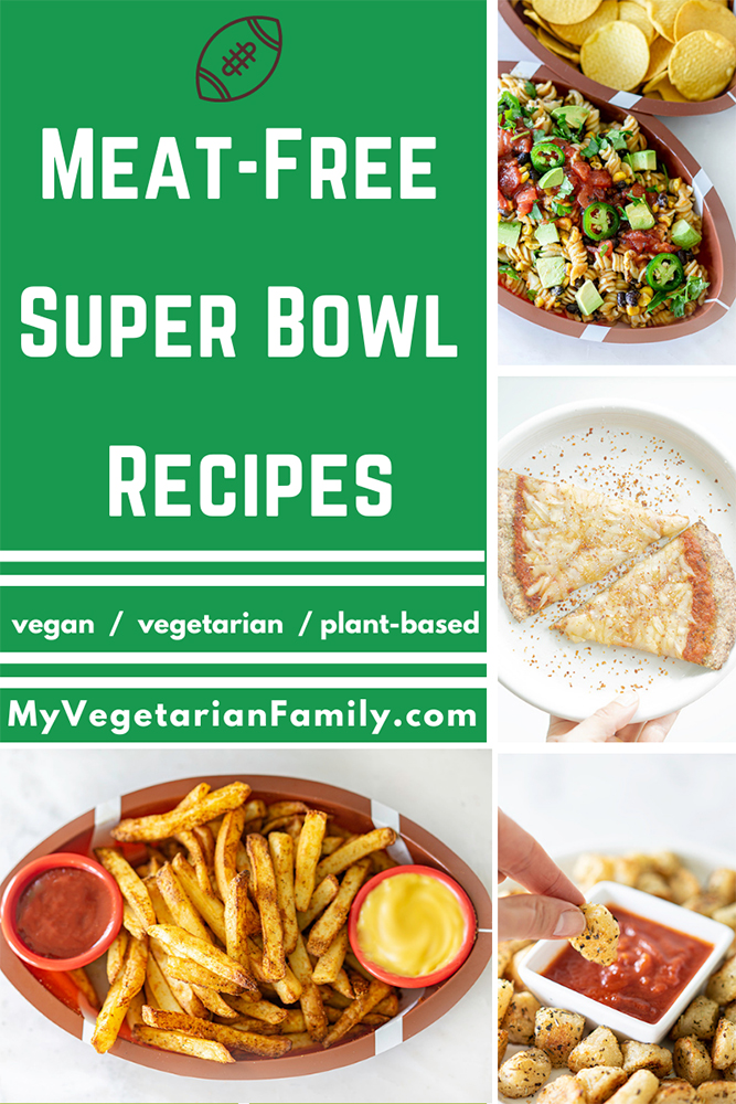 Meat-Free Super Bowl Recipes | My Vegetarian Family #meatlesssuperbowlparty #vegansuperbowlrecipes #vegetariangamedayrecipes