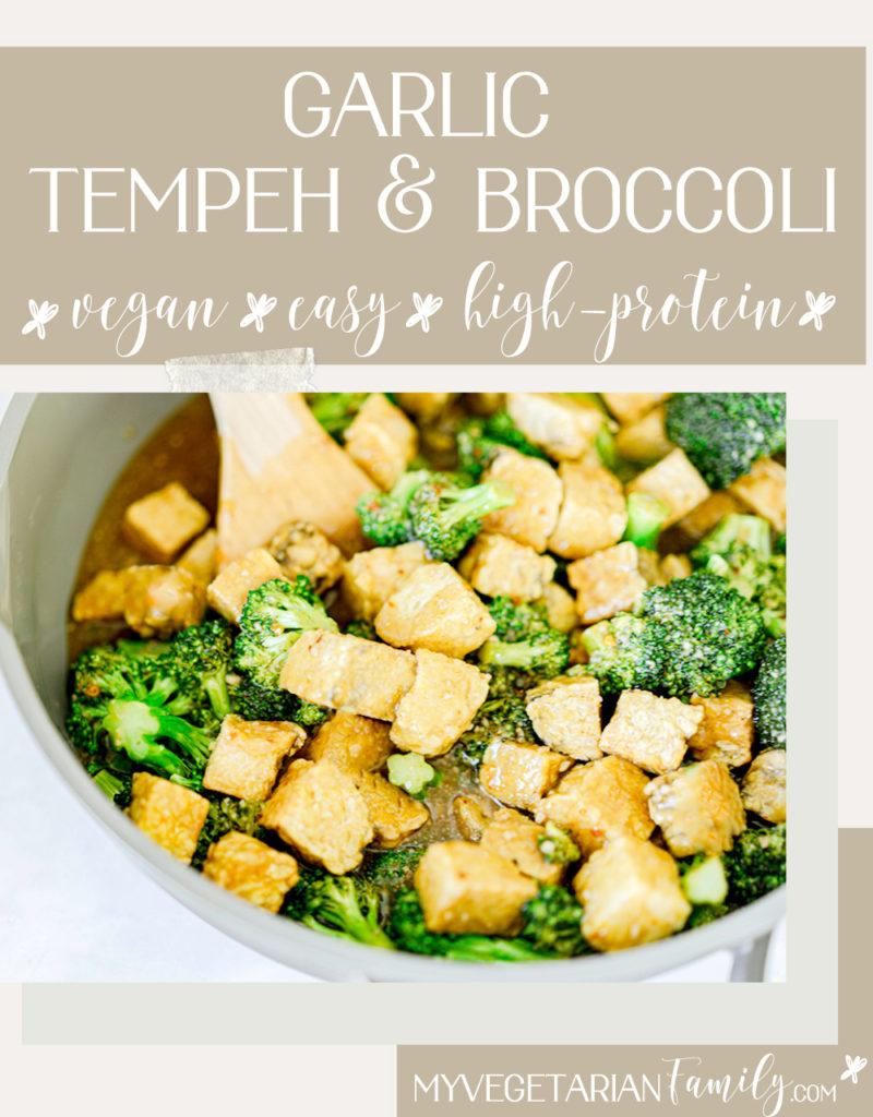 Garlic Tempeh and Broccoli | My Vegetarian Family #veganstrifry #garlictempeh #garlicstirfry #tempehstirfry #highproteinveganmeal