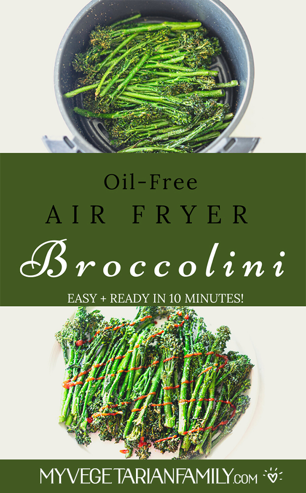 Oil-Free Air Fryer Broccolini | My Vegetarian Family #oilfreebroccolini #airfryerbroccolini #airfriedbroccolini