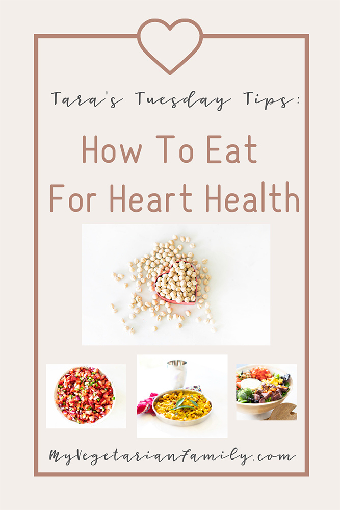 How To Eat For Heart Health | Tara's Tuesday Tips | My Vegetarian Family #hearthealthydiet #plantbasedeating #cardiologynutrition