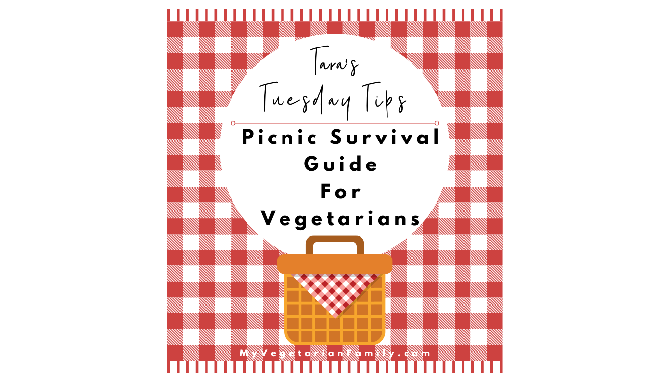 Picnic Survival Guide For Vegetarians | Tara's Tuesday Tips | My Vegetarian Family #vegetarianpicnic #veganpicnic #plantbasedpicnic #vegetariansurvivalguide