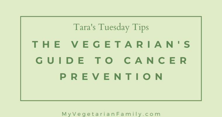 The Vegetarian’s Guide To Cancer Prevention