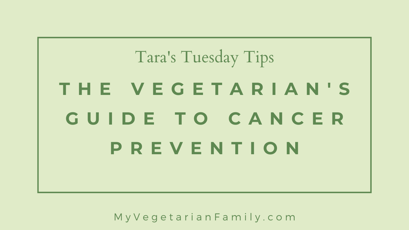 The Vegetarian’s Guide To Cancer Prevention