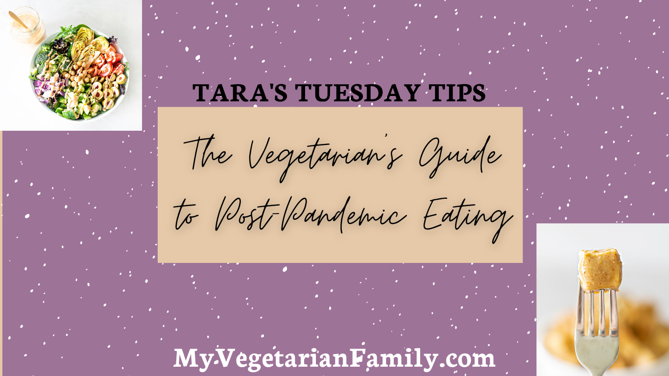 The Vegetarian’s Guide To Post-Pandemic Eating