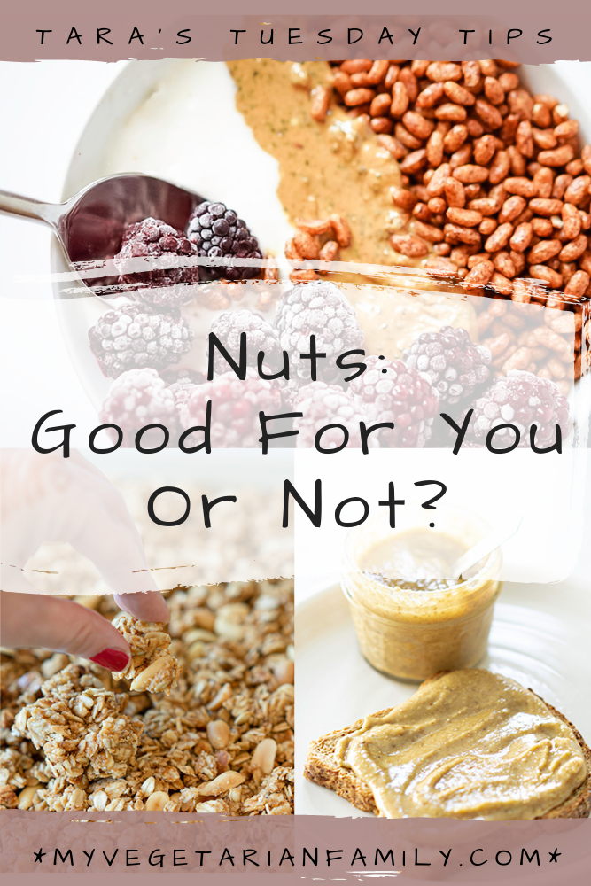 Are Nuts Good For You Or Not? | My Vegetarian Family | Tara's Tuesday Tips #nutritiontips #arenutshealthy #tarastuesdaytips #healthynuts