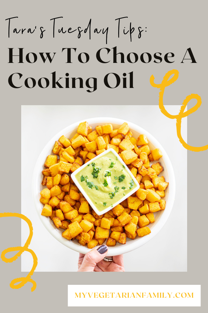 How To Choose A Cooking Oil | Tara's Tuesday Tips | My Vegetarian Family #nutritiontips #howtochooseoils #healthyoils #choosinghealthyoils