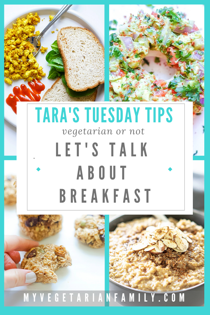 Let's Talk about Breakfast | My Vegetarian Family #letstalkaboutbreakfast #tarastuesdaytips #breakfasttips #breakfastnutrition