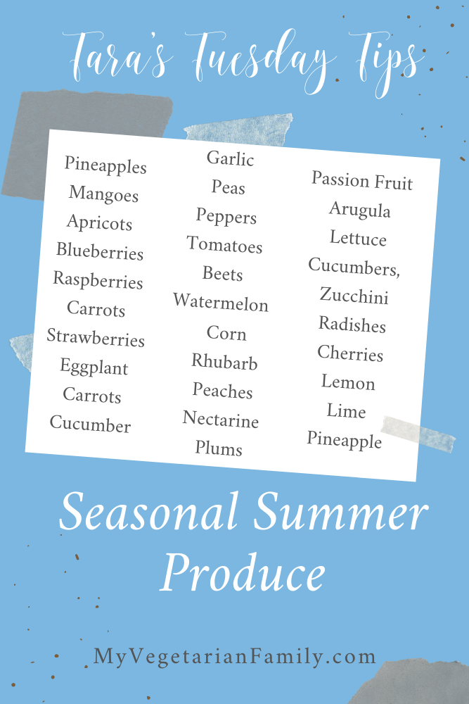 Guide To Eating Seasonal In Summer | Tara's Tuesday Tips | My Vegetarian Family #eatseasonal #summerproduce #nutritiontips #tarastuesdaytips