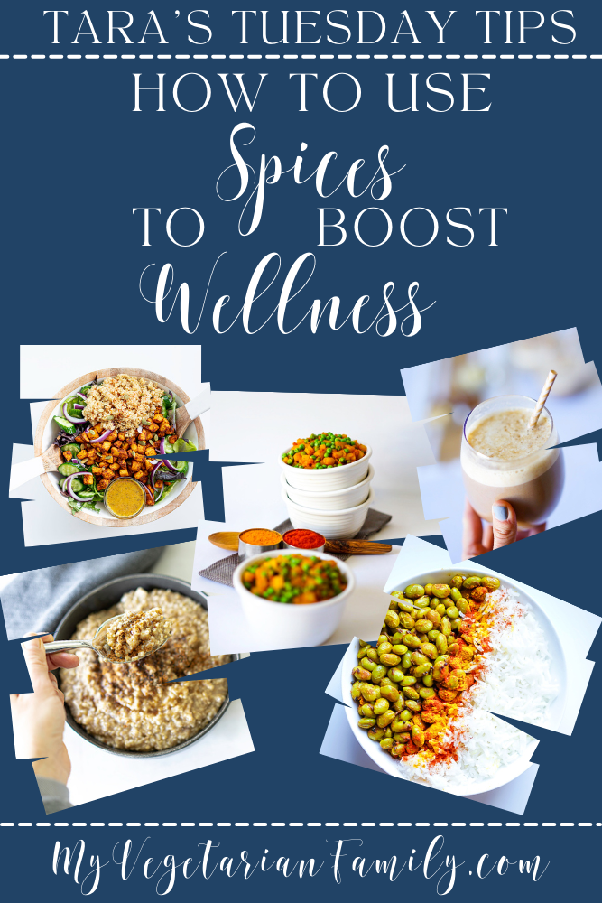How To Use Spices To Boost Wellness | Tara's Tuesday Tips | My Vegetarian Family #nutritiontips #spicesforwellness