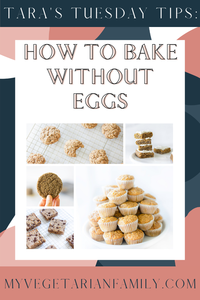 How To Bake Without Eggs | My Vegetarian Family | Tara's Tuesday Tips #egglessbaking #eggfreebaking #tarastuesdaytips #nutritiontips