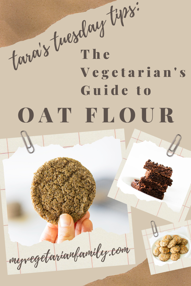 The Vegetarian's Guide To Oat Flour | Tara's Tuesday Tips | My Vegetarian Family #nutritiontips #oatflour