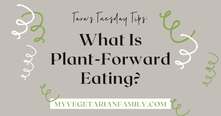 What Is Plant-Forward Eating?