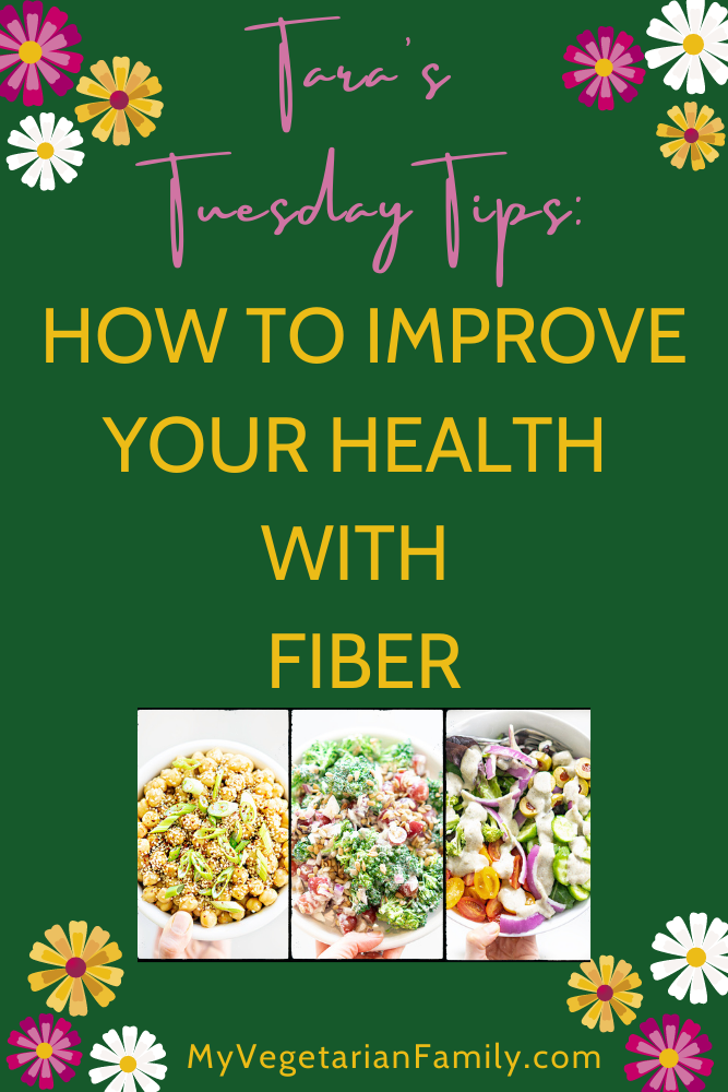 How To Improve Your Health With Fiber | Tara's Tuesday Tips My Vegetarian Family #nutritiontips #fiberforhealth
