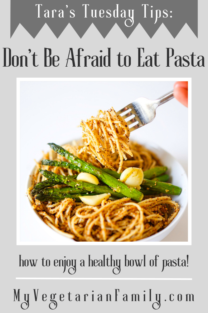 Don't Be Afraid To Eat Pasta | Tara's Tuesday Tips My Vegetarian Family #nutritiontips #healthypasta #yesieatcarbs