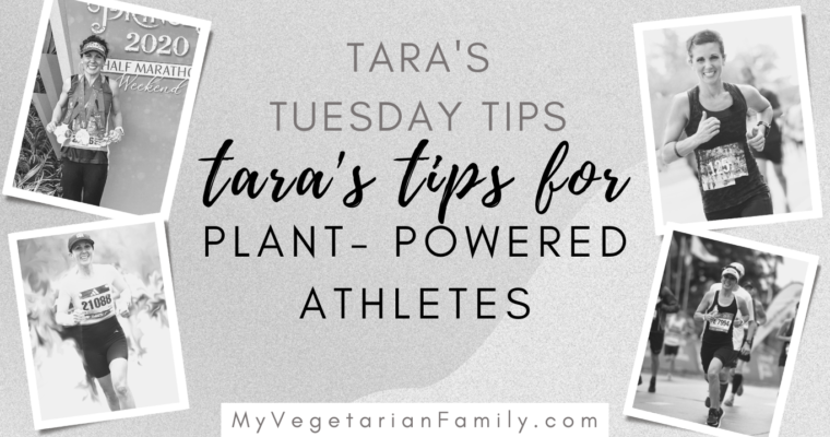 Tara’s Tips For Plant-Powered Athletes