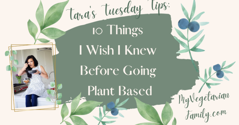 10 Things I Wish I Knew Before Going Plant Based