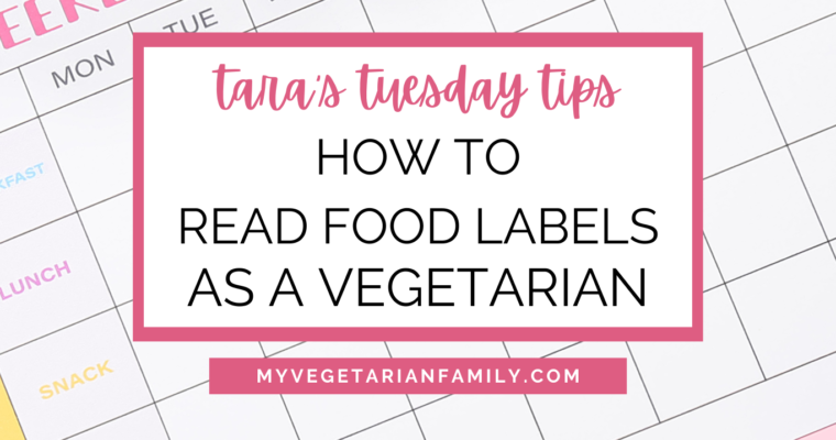 How To Read Food Labels As a Vegetarian