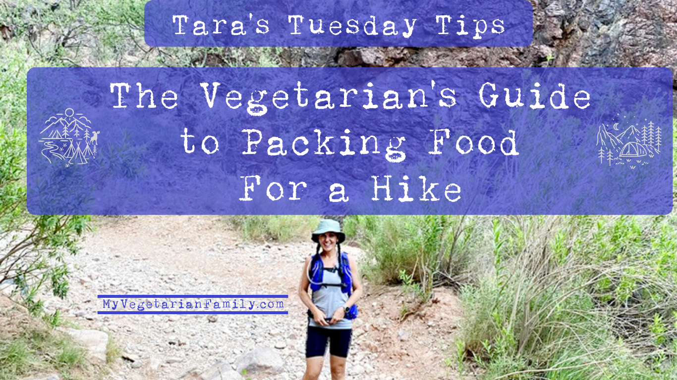 The Vegetarian’s Guide To Packing Food for a Hike