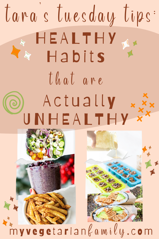Healthy Habits That Are Actually Unhealthy | Tara's Tuesday Tips | My Vegetarian Family #nutritiontips #tarastuesdaytips #healthyhabits