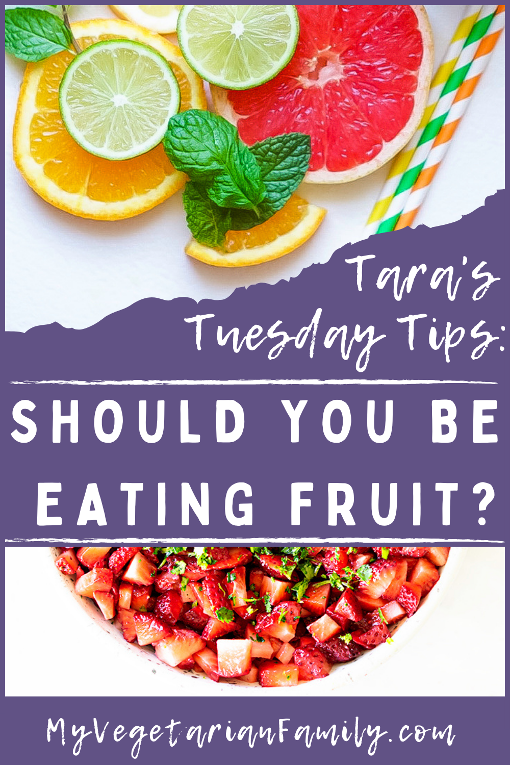 Should You Be Eating Fruit | Tara's Tuesday Tips | My Vegetarian Family #shouldibeetingfruit #shouldyoubeeatingfruit #nutritiontips #tarastuesdaytips