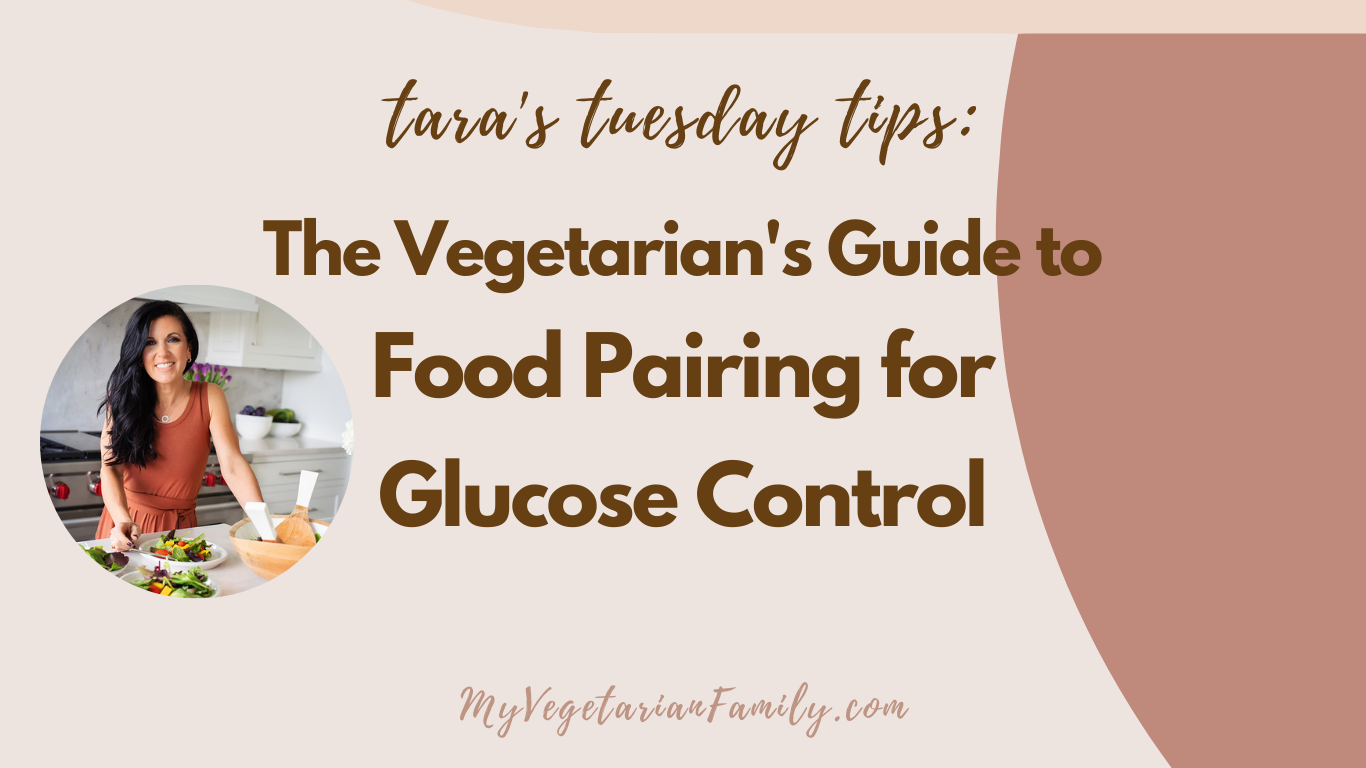 The Vegetarian’s Guide To Food Pairing For Glucose Control