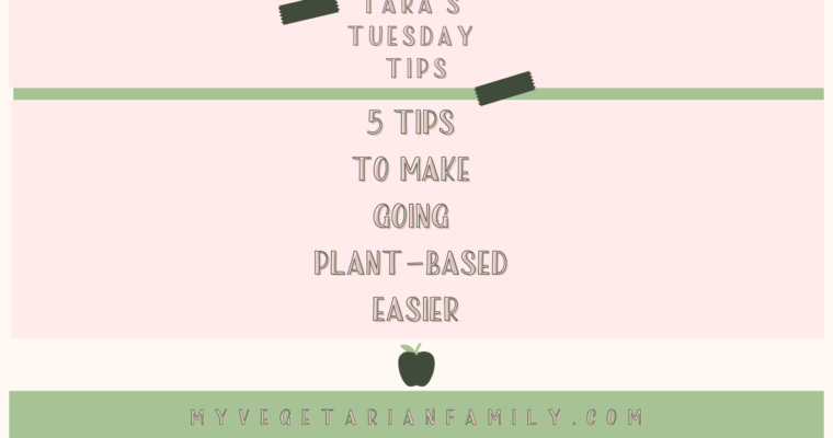 Tips To Make Going Plant-Based Easier