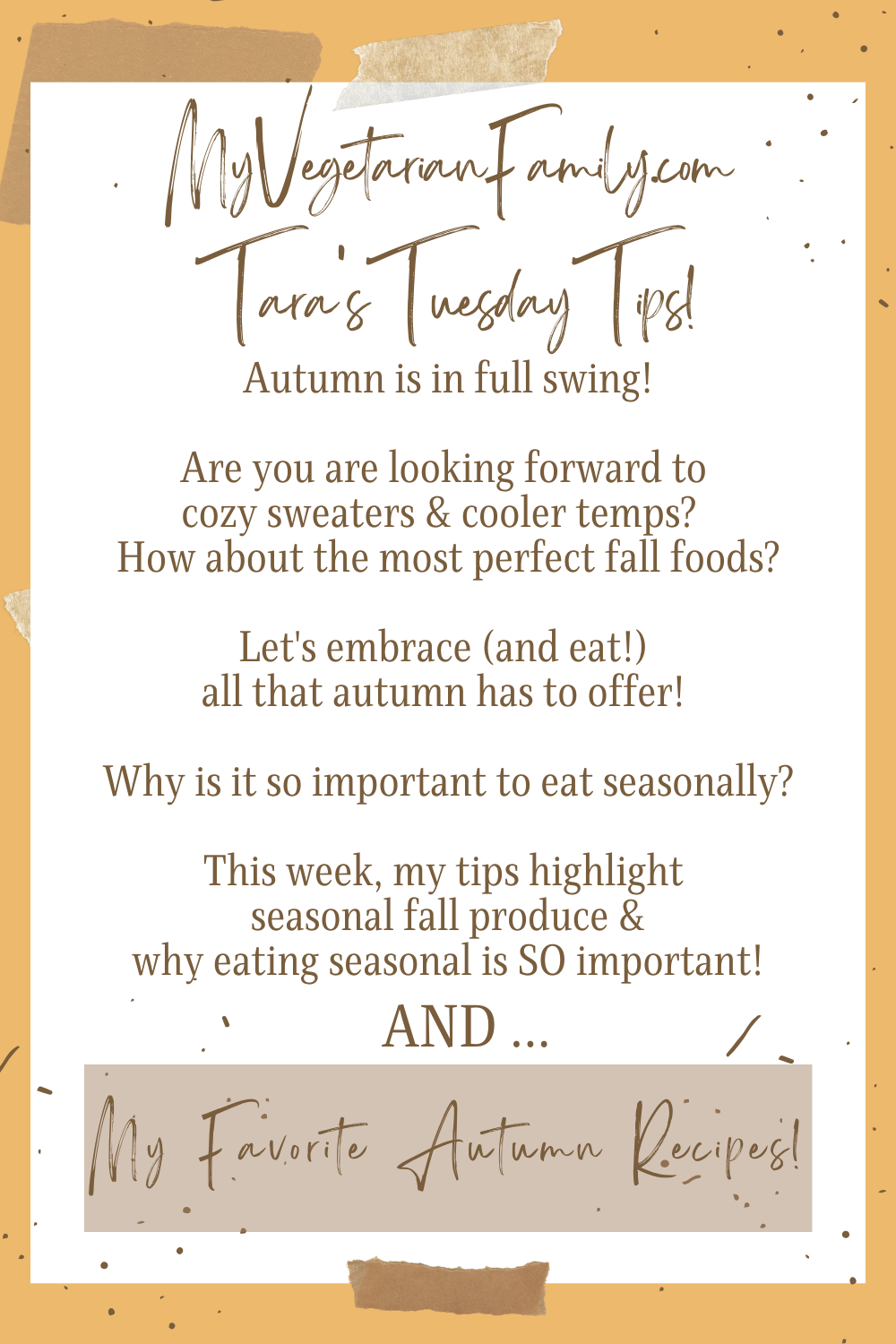 Guide To Eating Seasonal in Autumn | Seasonal Fall Foods | Tara's Tuesday Tips | My Vegetarian Family #myvegetarianfamily #tarastuesdaytips