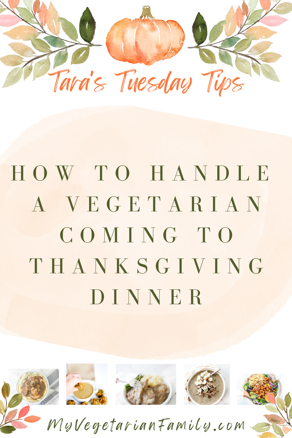 How to Handle a Vegetarian Coming to Thanksgiving Dinner | Tara's Tuesday Tips | My Vegetarian Family #vegetarianthanksgiving