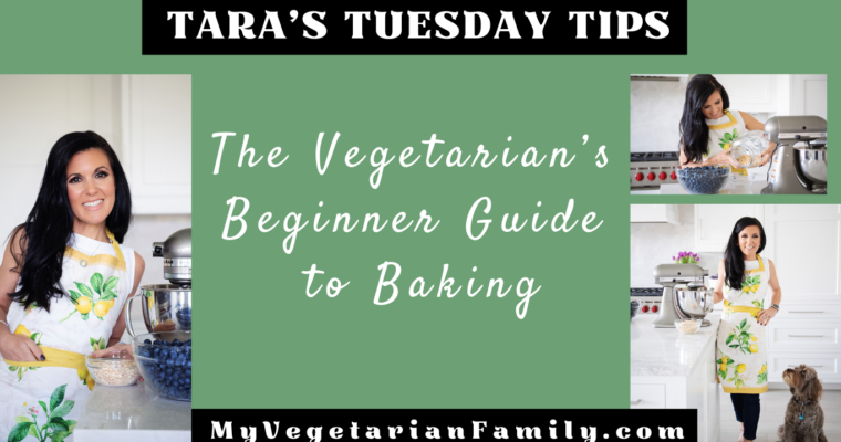 The Vegetarian’s Beginner Guide to Baking