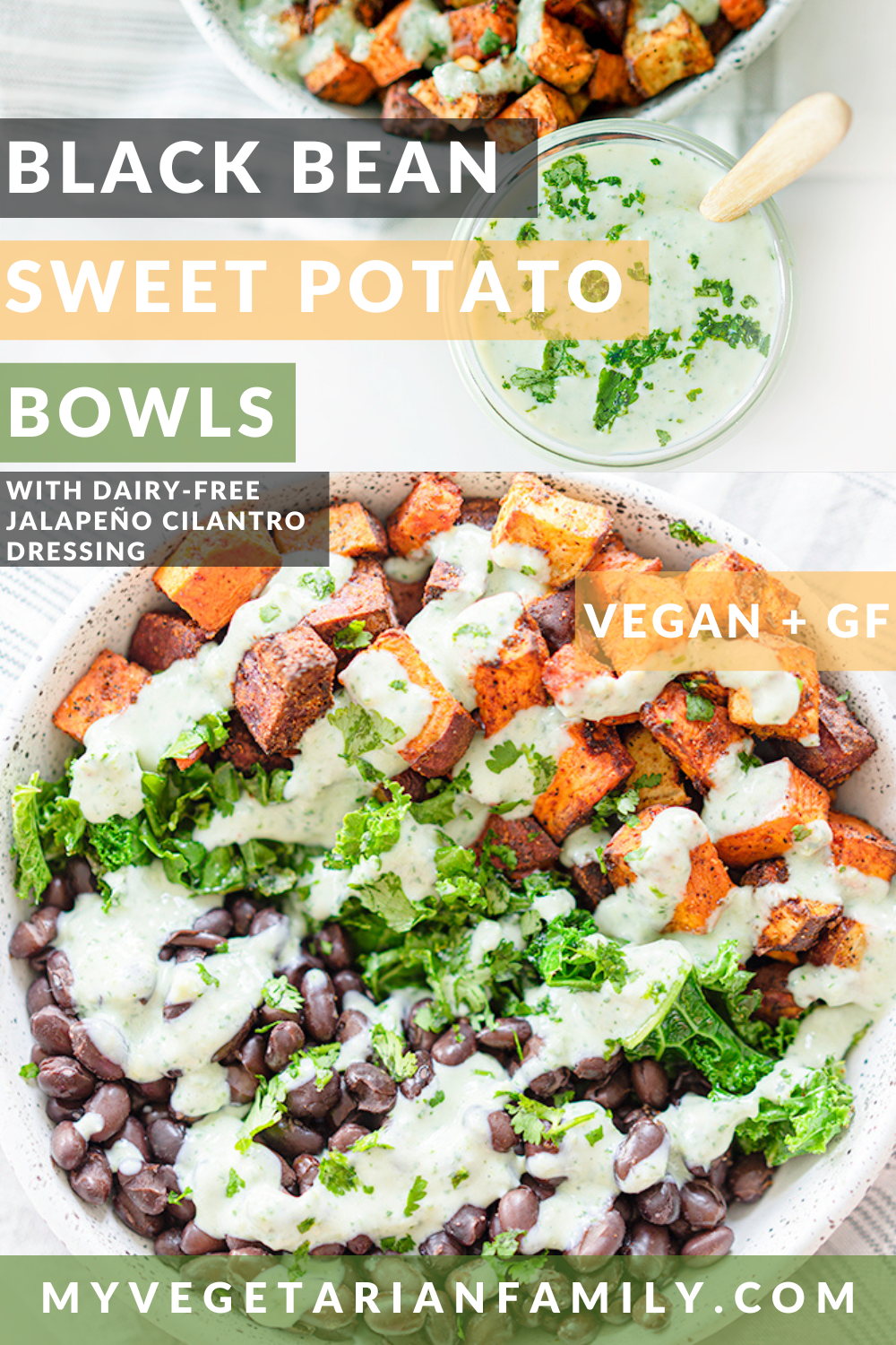 Sweet Potato Black Bean Bowls with Kale and Jalapeno Cilantro Dressing | My Vegetarian Family #sweetpotatoblackbeanbowls