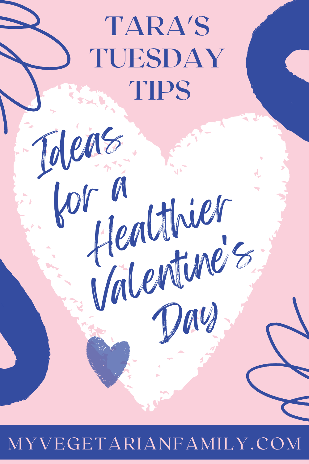 Ideas for a Healthier Valentine's Day | My Vegetarian Family | Tara's Tuesday Tips #healthyvalentinesday