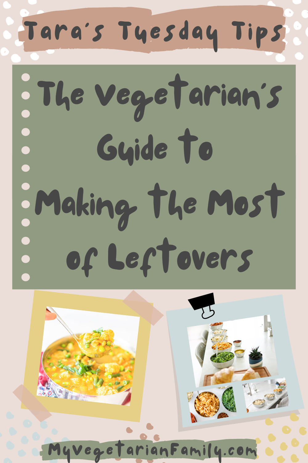 The Vegetarian's Guide to Making the Most of Leftovers | My Vegetarian Family | Tara's Tuesday Tips #nutritiontips #tarastuesdaytips