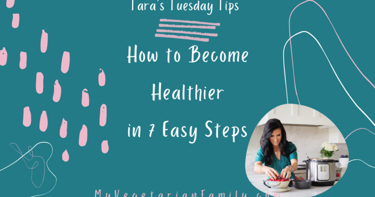 How To Become Healthier In 7 Easy Steps