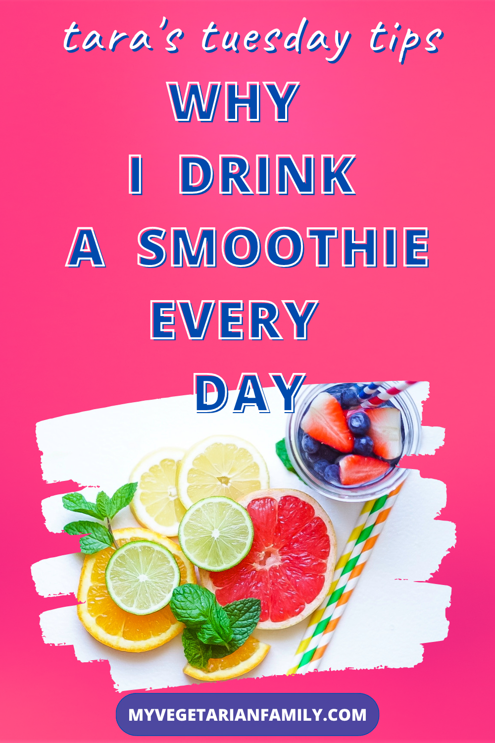 Why I Drink a Smoothie Every Day | Tara's Tuesday Tips | My Vegetarian Family #smoothielove #tarastuesdaytips